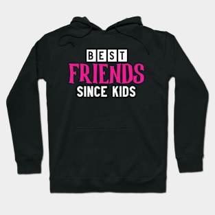 Best Friends Since Kids Hoodie